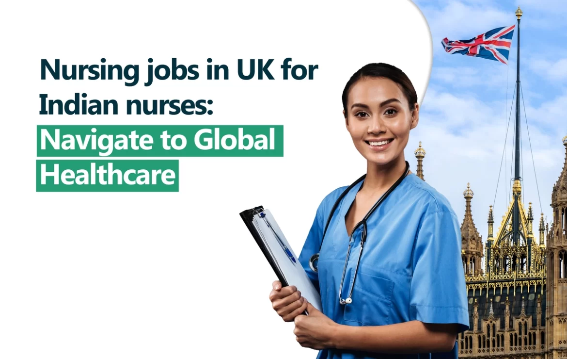 Nursing jobs in UK for Indian nurses: Navigate to Global Healthcare