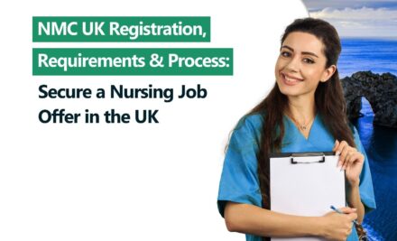 NMC UK Registration Requirements Process: Secure a Job Offer in the UK