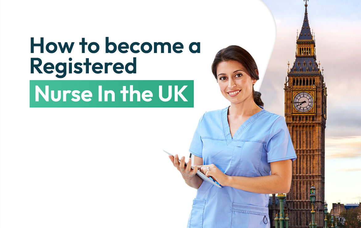 How to Successfully Become a Registered Nurse in the UK: Guide and Process