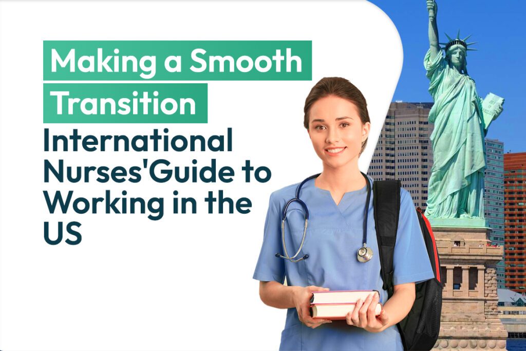Making a Smooth Transition: International Nurses Guide to Working in the USA