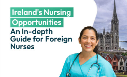 Ireland’s Nursing Opportunities: An In-depth Guide for Foreign Nurses