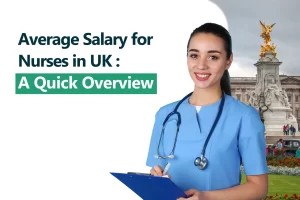 Average Salary for Nurses in UK : A Quick Overview