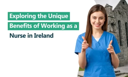Exploring the Unique Benefits of Working as a Nurse in Ireland