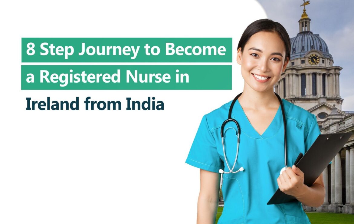 8 Step Journey to Become a Registered Nurse in Ireland from India