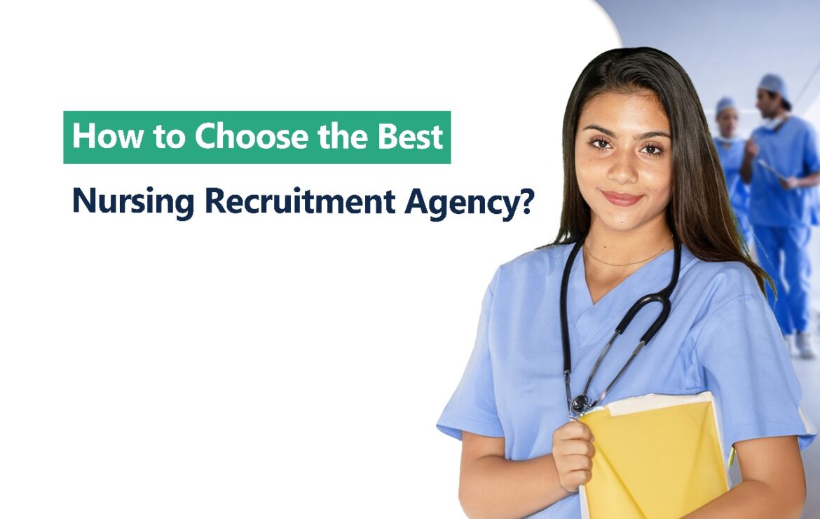 How to Choose the Best Nursing Recruitment Agency?
